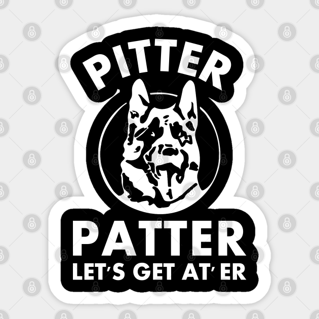 Pitter Patter Let's Get At Er Pitter Patter Lets Get At Er Sticker